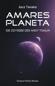 Jazz Tanako   Amares Planeta   Die Odyssee des Andy Tomlin jpg