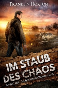 Franklin Horton   Im Staub des Chaos   The Borrowed World 2 jpg
