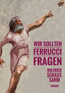 Wilfried Schaus Sahm   Wir sollten Ferrucci fragen jpg
