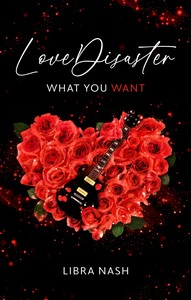 Libra Nash   LoveDisaster 1   What You Want jpg