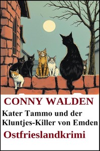 Conny Walden   Kater Tammo und der Kluntjes Killer von Emden   Ostfrieslandkrimi jpg