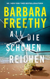 Barbara Freethy   All die schönen Reichen jpg