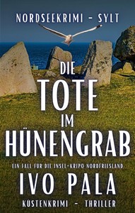 Ivo Pala   Nordseekrimi Sylt   Die Tote im Hünengrab   Ein Fall für die Insel Kripo Nordfriesland 10 jpg