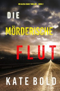 Kate Bold   Die mörderische Flut   Alexa Chase 2 jpg