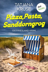Tatjana Kruse   Pizza  Pasta  Sanddorngrog   Ostfriesland Krimi jpg