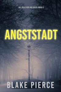 Blake Pierce   Angststadt   Die Fälle der Ava Gold   Buch 2 jpg