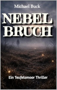 Michael Buck   Nebelbruch   Ein Teufelsmoor Thriller jpg