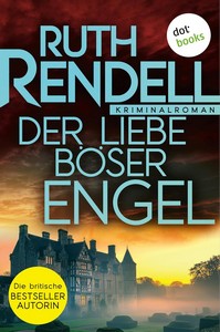 Ruth Rendell   Der Liebe böser Engel   Inspector Wexford ermittelt 5 jpg