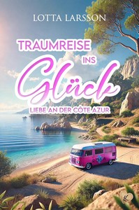 Lotta Larsson   Traumreise ins Glück 1 – Liebe an der Côte d Azur jpg