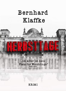 Bernhard Klaffke   Herbsttage   Im Alter ist kein Platz für Weichlinge jpg