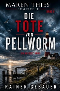 Rainer Gebauer   Die Tote von Pellworm   Maren Thies ermittelt   Band 8 jpg