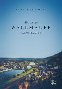 Anna Lena Hees   Tod an der Wallmauer   Tatort Pfalzel 1 jpg