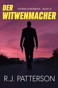 R J  Patterson   Der Witwenmacher   Phönix Chroniken 5 jpg