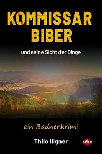 Thilo Illgner   Kommissar Biber und seine Sicht der Dinge jpg