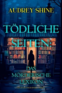 Audrey Shine   Tödliche Seiten   Das mörderische Lexikon   Ein Juliet Page Krimi 2 jpg