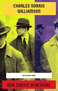 Charles Norris Williamson   Der zweite Schlüssel   Britischer Krimi jpg