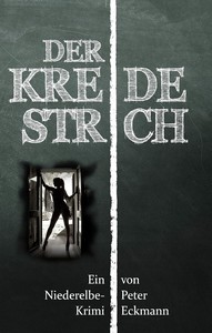 Peter Eckmann   Der Kreidestrich   Ein Niederelbe Krimi jpg