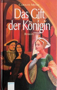 Carolyn Meyer   Das Gift der Königin jpg