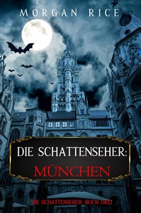 Morgan Rice   Die Schattenseher 3   München jpg