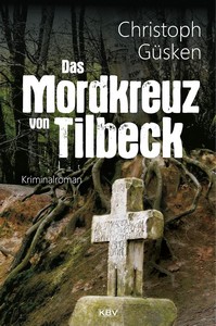 Christoph Güsken   Das Mordkreuz von Tilbeck   Ex Hauptkommissar Niklas De Jong 3 jpg