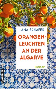 Jana Schäfer   Orangenleuchten an der Algarve   Algarve Träume 1 jpg