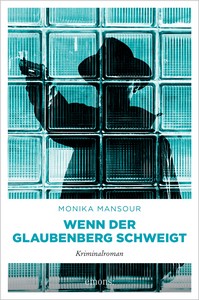 Monika Mansour   Wenn der Glaubenberg schweigt jpg