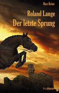 Roland Lange   Der letzte Sprung   Harz Krimi jpg