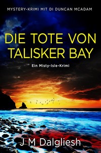 J M Dalgliesh   Die Tote von Talisker Bay   Misty Isle Krimi 3 jpg