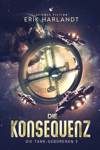 Erik Harlandt   Die Konsequenz   Die Tank Geborenen 3 jpg