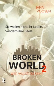 Jana Voosen   Broken World 2   Wer willst du sein jpg