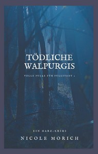 Nicole Morich   Tödliche Walpurgis   Volle Pulle für Pullstedt 2 jpg