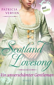 Patricia Veryan   Scotland Lovesong 6   Ein unverschämter Gentleman jpg