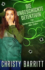 Christy Barritt   Die ungeschickte Detektivin   Die Schlechteste Detektivin aller Zeiten 5 jpg