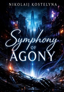 Nikolaij Kostelyna   Symphony of Agony jpg
