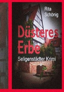 Rita Schönig   Düsteres Erbe   Seligenstadt Krimi 1 jpg