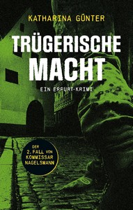 Katharina Günter   Trügerische Macht   Ein Erfurt Krimi jpg