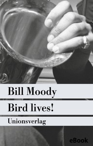 Bill Moody   Bird lives  jpg