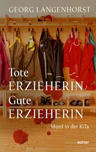 Georg Langenhorst   Tote Erzieherin   Gute Erzieherin   Mord in der KiTa jpg