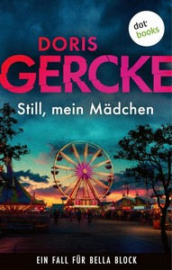 Doris Gercke   Still  mein Mädchen   Ein Fall für Bella Block 6 jpg