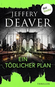 Jeffery Deaver   Ein tödlicher Plan jpg