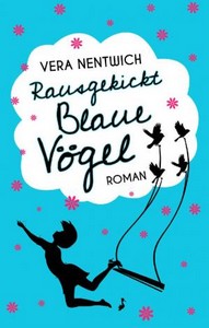 Vera Nentwich   Rausgekickt   Blaue Vögel jpg