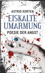Astrid Korten   Eiskalte Umarmung   Poesie Der Angst jpg