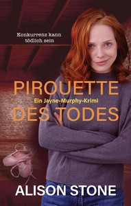 Alison Stone   Pirouette des Todes   Ein Jayne Murphy Krimi jpg