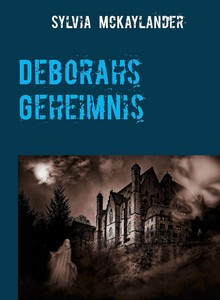 Sylvia McKaylander   Deborahs Geheimnis jpg