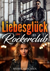 Bärbel Muschiol   Liebesglück im Rockerclub jpg