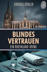 Christa Köhler   Blindes Vertrauen   Rheinland Krimi 3 jpg