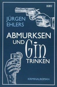 Jürgen Ehlers   Abmurksen und Gin trinken jpg