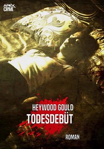 Heywood Gould   Todesdebüt jpg
