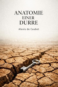 Alexis de Caubet   Anatomie einer Dürre jpg