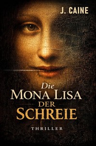J  Caine   Die Mona Lisa der Schreie jpg